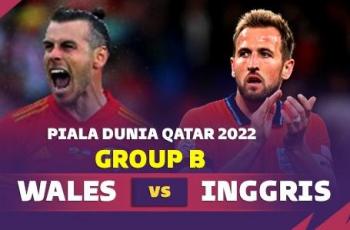 Prediksi Wales vs Inggris di Grup B Piala Dunia 2022: Laga Alot Tim Britania Raya