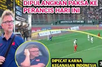 CEK FAKTA: Dikalahkan Timnas Indonesia, Philippe Troussier Langsung Dipecat Vietnam