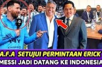 CEK FAKTA: Setelah Dibujuk Erick Thohir, Argentina FA Resmi Datangkan Lionel Messi ke Indonesia